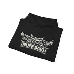 NUFF SAID Owl Hoodie | Earned, Not Given