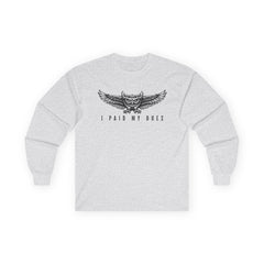 I Paid My Dues | Long Sleeve Tee