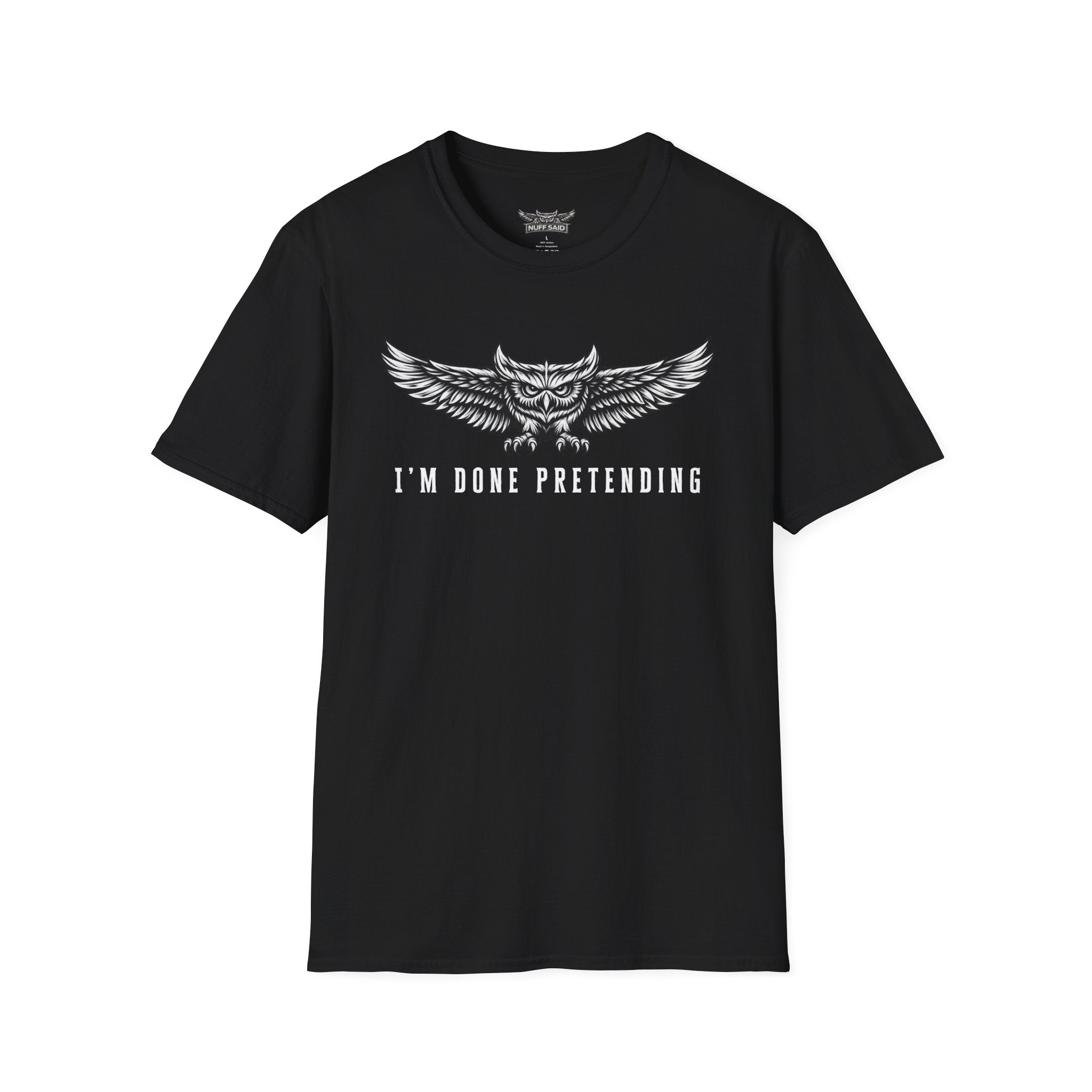 I'm Done Pretending Owl Shirt Black Streetwear Confidence Apparel
