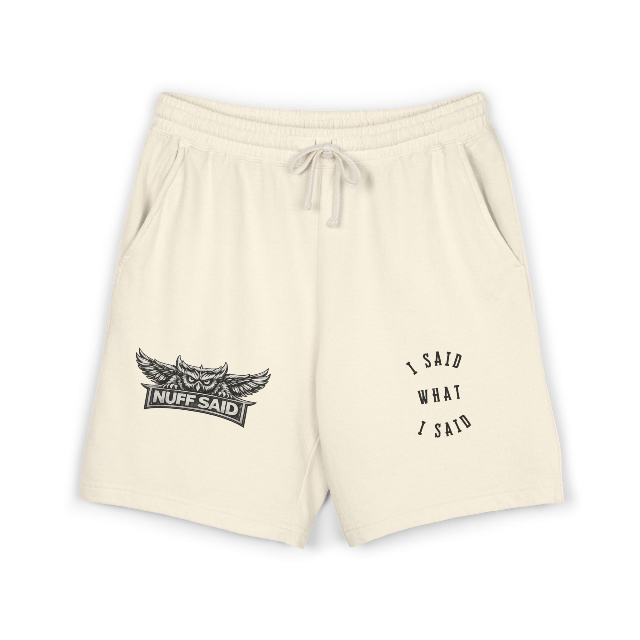 Sweat Shorts — 'NUFF SAID' Owl Graphic & "I Said What I Said" Lounge Shorts