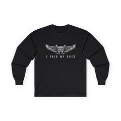 I Paid My Dues | Long Sleeve Tee