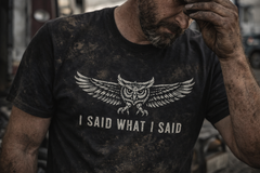 I Said What I Said | Statement Tee