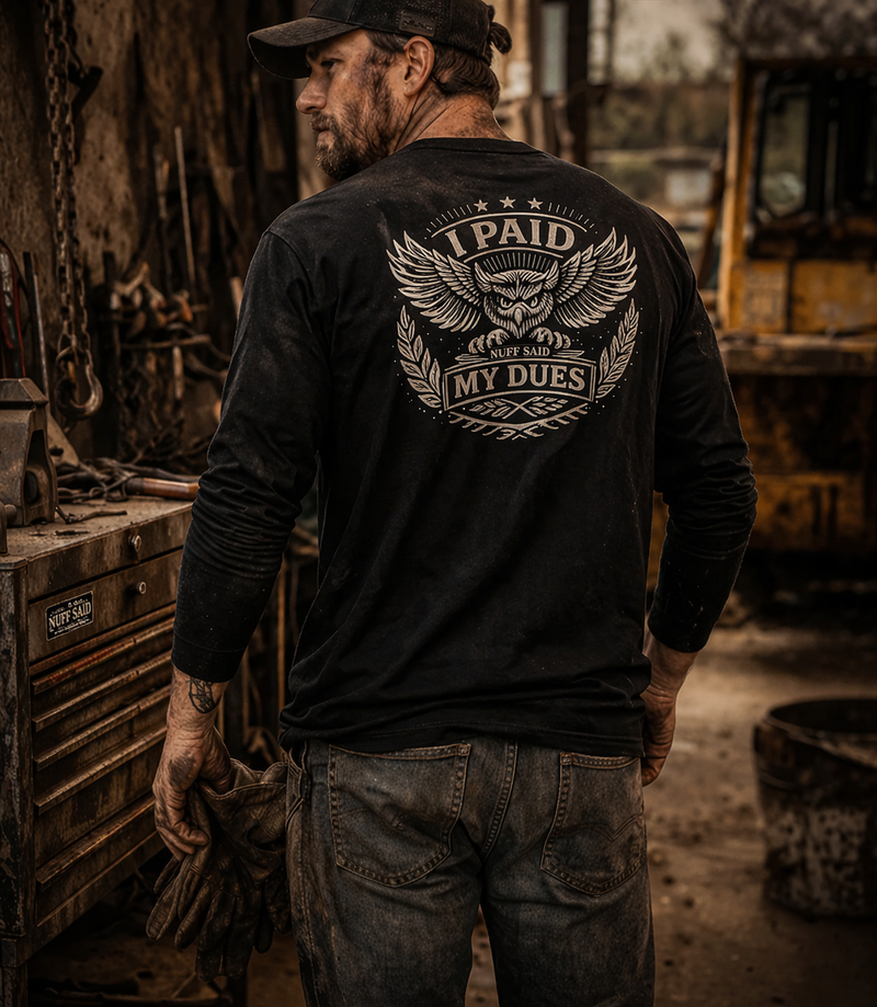 I Paid My Dues – Long Sleeve (Back Print Edition)